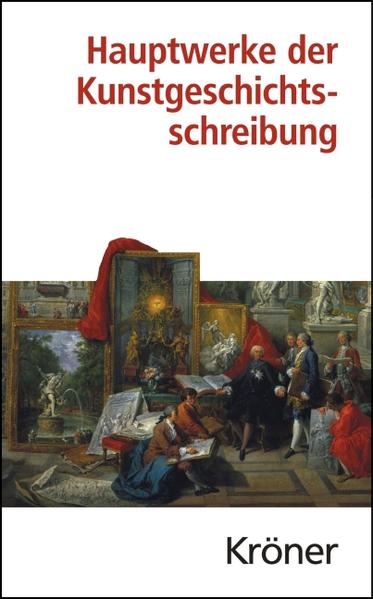 Hauptwerke der Kunstgeschichtsschreibung - Eberlein Johann, K, von Naredi-Rainer Paul und Götz Pochat