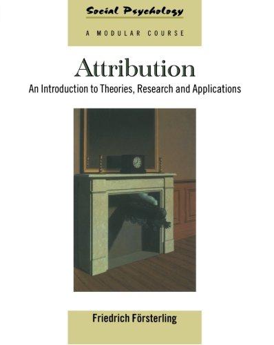 Attribution: An Introduction to Theories, Research and Applications (Social Psychology: A Modular Course) - FÃ¶rsterling, Friedrich