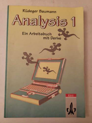 Analysis 1. Ein Arbeitsbuch mit Derive - Rüdiger Baumann