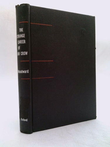 The Strange Career of Jim Crow Woodward, C. Vann [Good] [Hardcover]