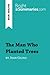 The Man Who Planted Trees by Jean Giono (Book Analysis): Detailed Summary, Analysis and Reading Guide (BrightSummaries.com) [FRENCH LANGUAGE - Soft Cover ] - Summaries, Bright