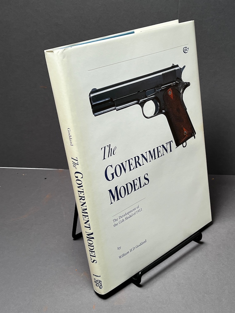 The Government Models: The Development of the Colt Model of 1911 