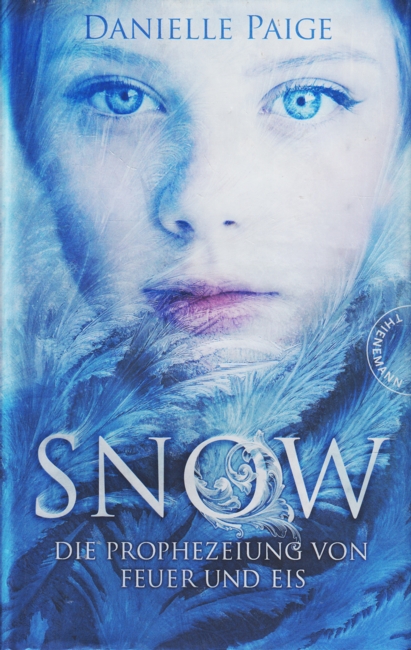 Snow - Die Prophezeiung von Feuer und Eis. - Paige, Danielle
