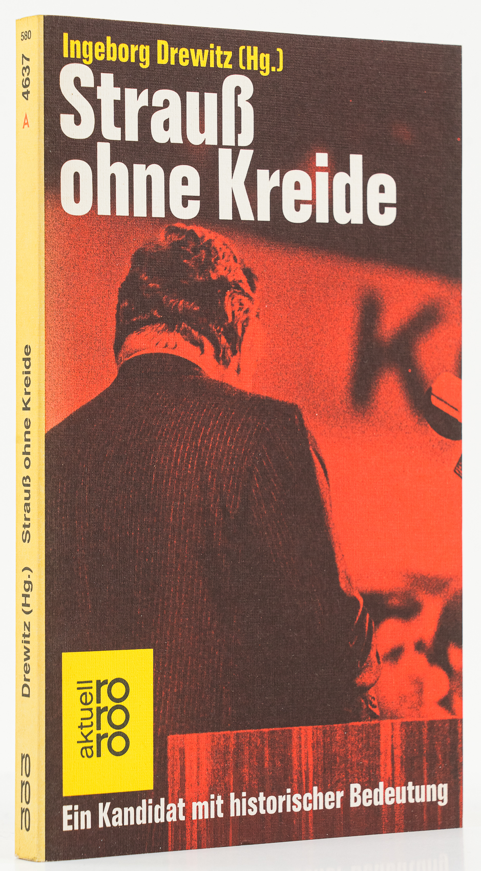 Strauß ohne Kreide. Ein Kandidat mit historischer Bedeutung. - - Drewitz, Ingeborg (Hg.)