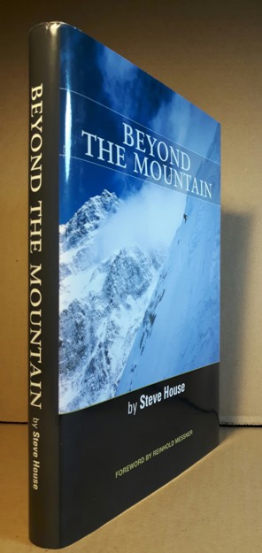 Beyond the Mountain -(signed)- - House, Steve -(SIGNED)-; (foreword by) Reinhold Messner