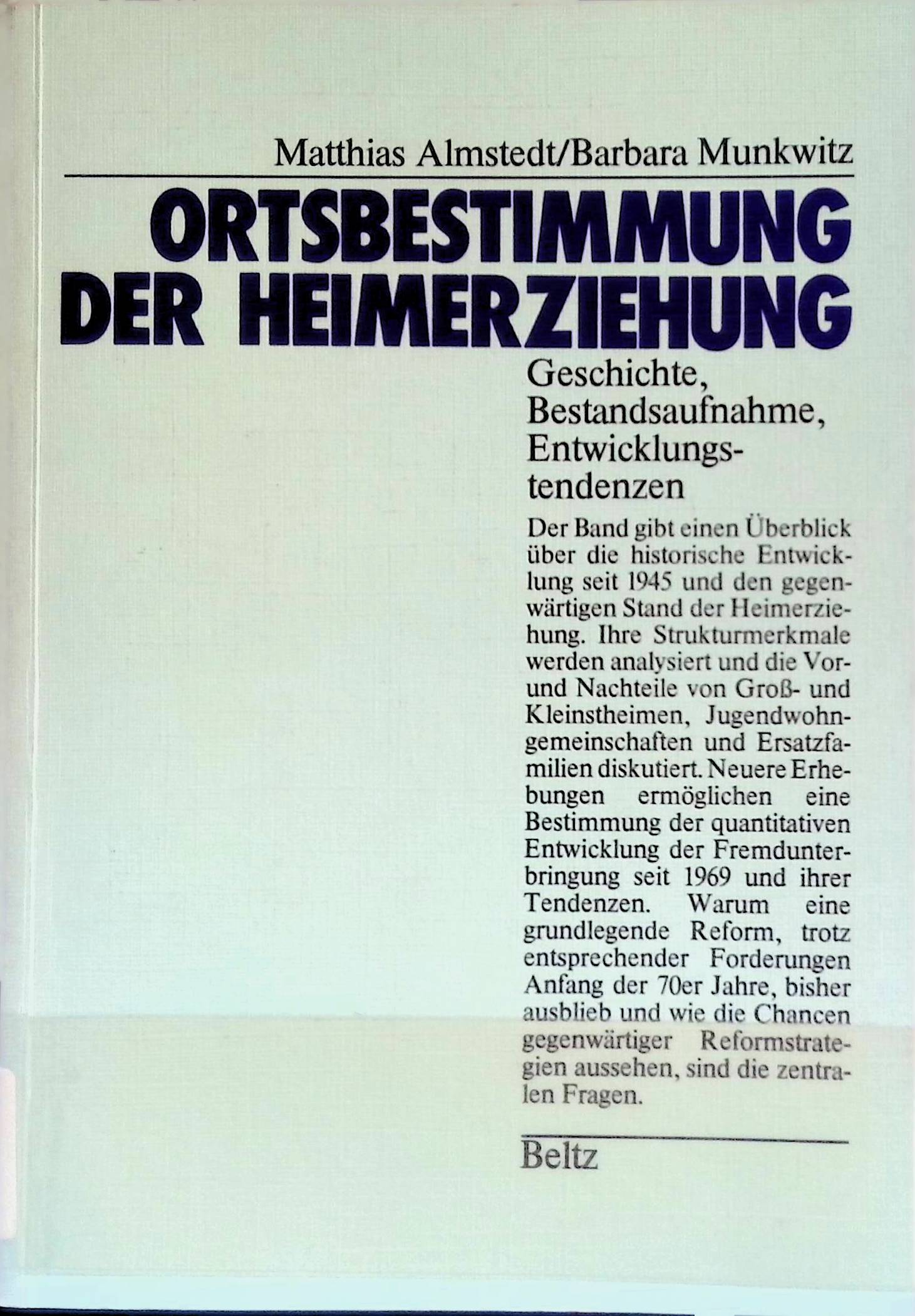 Ortsbestimmung der Heimerziehung : Geschichte, Bestandsaufnahme, Entwicklungstendenzen. - Almstedt, Matthias und Barbara Munkwitz