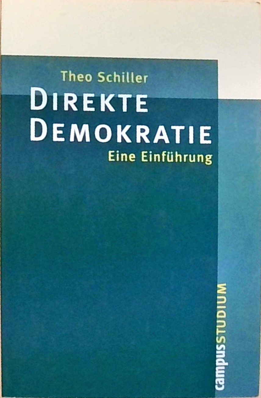 Direkte Demokratie Eine Einführung - Schiller, Theo