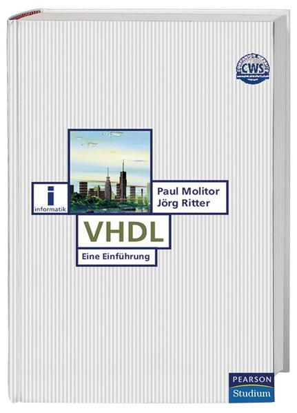 VHDL: Eine Einführung (Pearson Studium - IT) - Ritter, Jörg und Paul Molitor