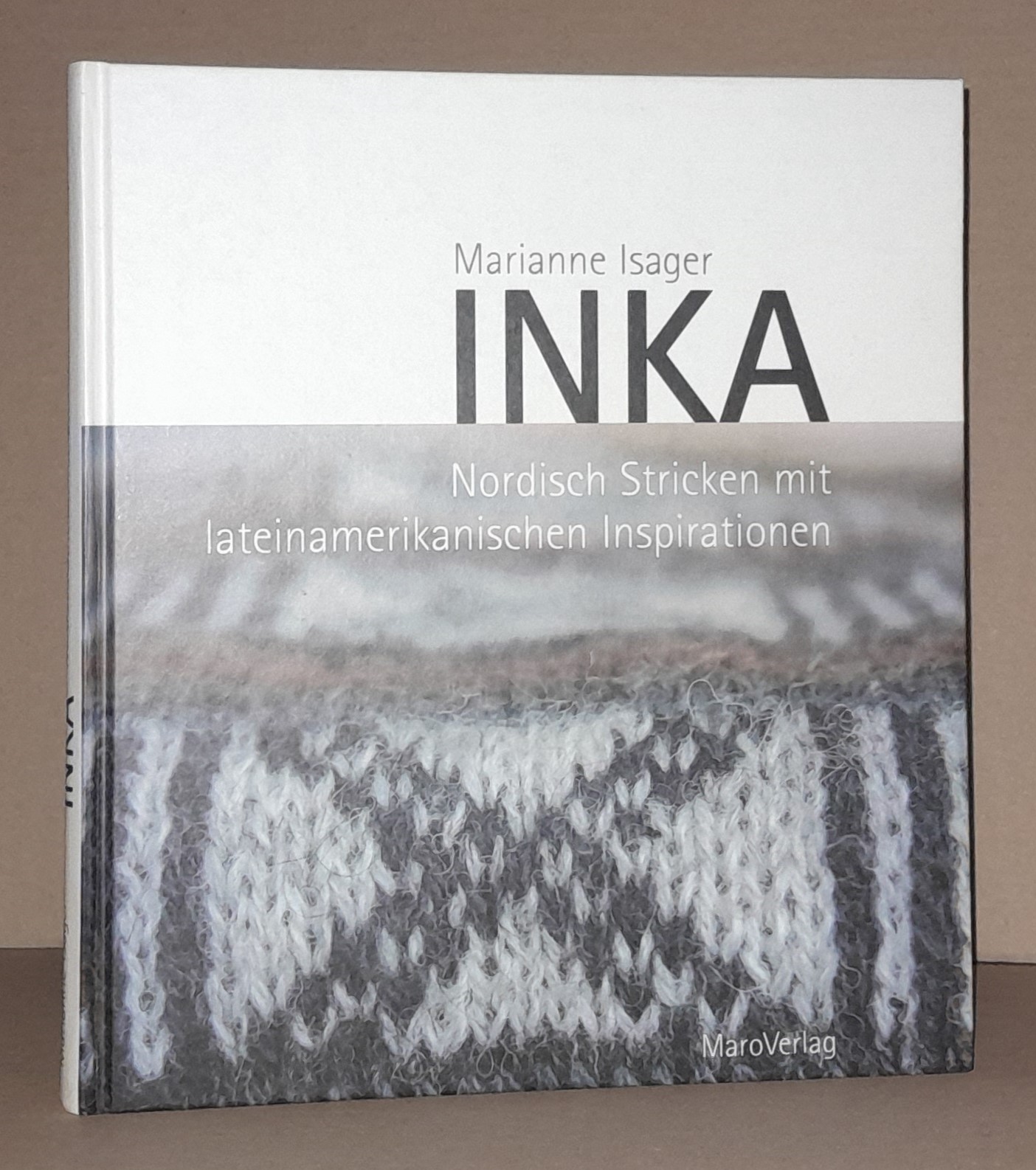 INKA. Nordisch Stricken mit lateinamerikanischen Inspirationen. - Marianne Isager