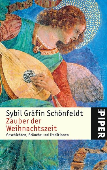 Zauber der Weihnachtszeit: Geschichten Bräuche und Traditionen (Piper Taschenbuch, Band 4501) - Schönfeldt, Sybil Gräfin