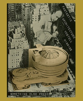Fantastic Architecture by VOSTELL, Wolf and Dick Higgins