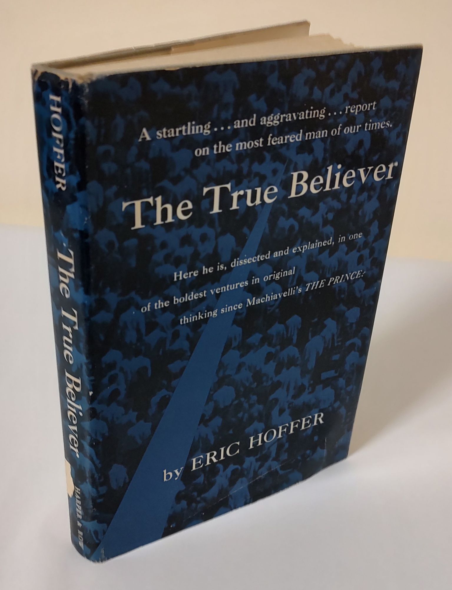 The True Believer; thoughts on the nature of mass movements Hoffer, Eric [Good] [Hardcover]