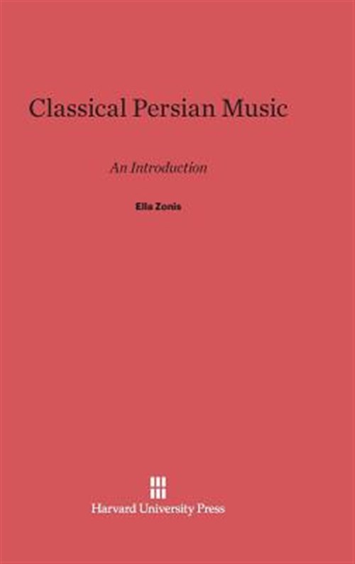 Classical Persian Music: An Introduction - Zonis, Ella