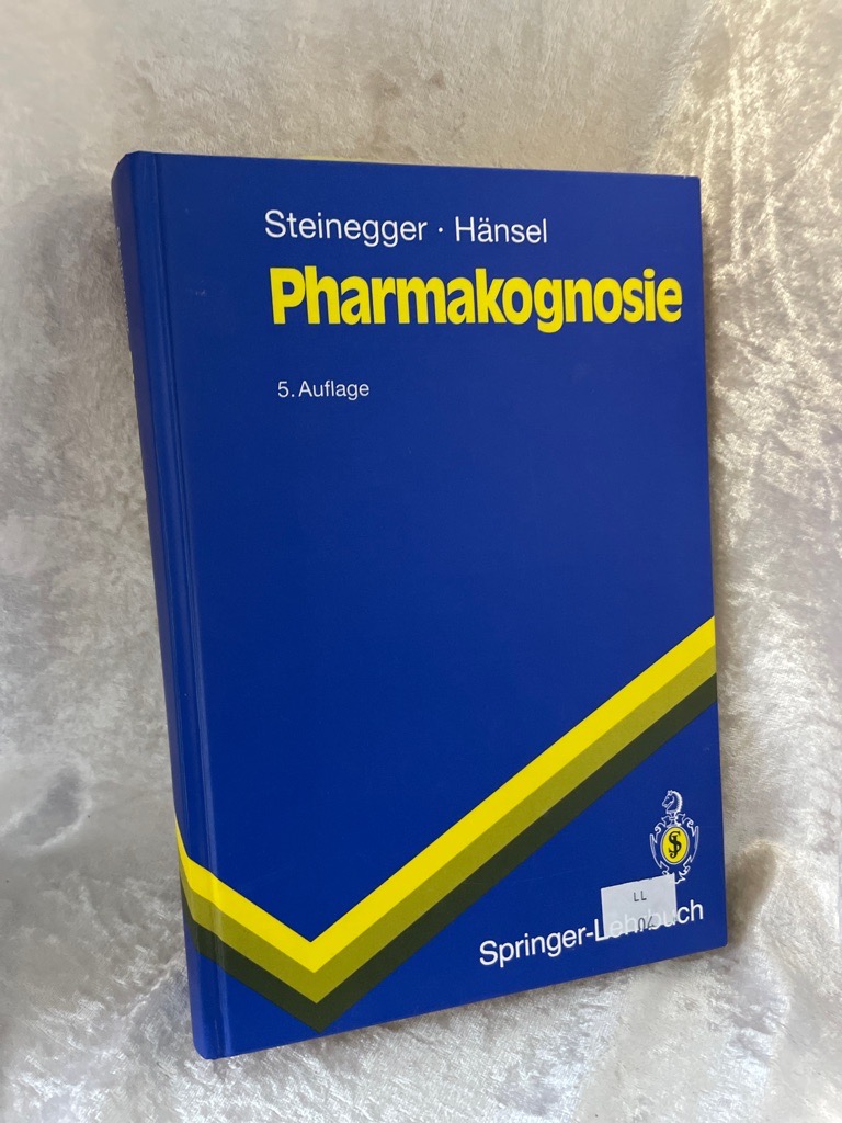 Pharmakognosie (Springer-Lehrbuch) Ernst Steinegger ; Rudolf Hänsel / Springer-Lehrbuch - Steinegger, Ernst und Rudolf Hänsel