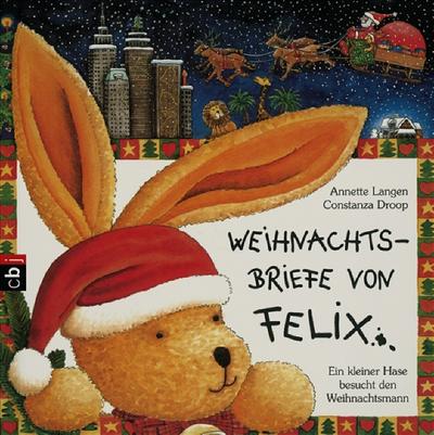 Weihnachtsbriefe von Felix: Ein kleiner Hase besucht den Weihnachtsmann : Ein kleiner Hase besucht den Weihnachtsmann - Annette Langen