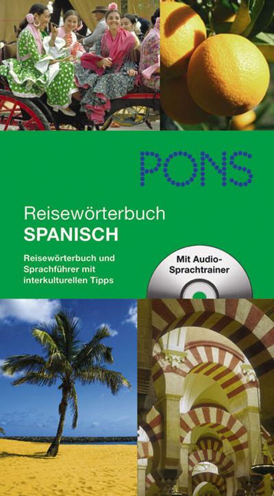 PONS Reisewörterbuch Spanisch: Reisewörterbuch und Sprachführer mit interkulturellen Tipps : Reisewörterbuch und Sprachführer mit interkulturellen Tipps - Sonia Aliaga Lopez