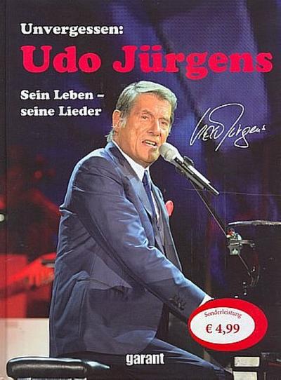 Udo Jürgens Sein Leben - seine Lieder : Unvergessen: Sein Leben - seine Lieder