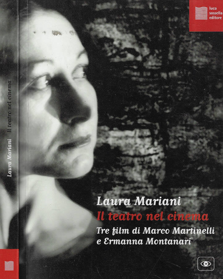 Il teatro del cinema Tre film di marco martinelli e Ermanna Montanari - Laura Mariani
