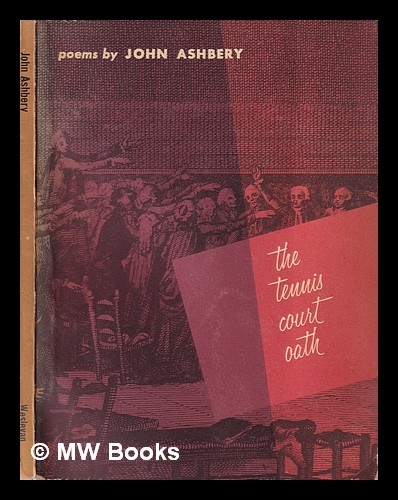 The tennis court oath : poems / by John Ashbery by Ashbery John (1927 The tennis court oath : poems / by John Ashbery by Ashbery John (1927