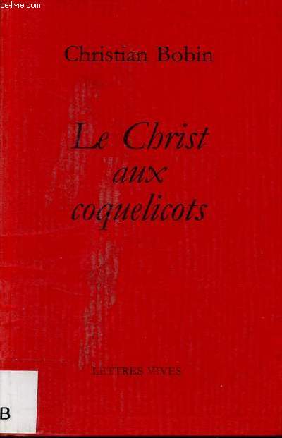 Le Christ aux coquelicots - Collection entre 4 yeux n°50. - Bobin Christian