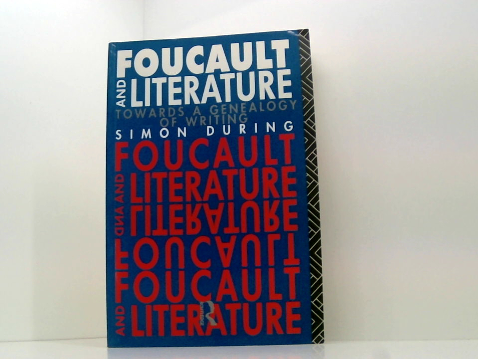 Foucault and Literature: Towards a Genealogy of Writing (New Accents Series) - During, Simon