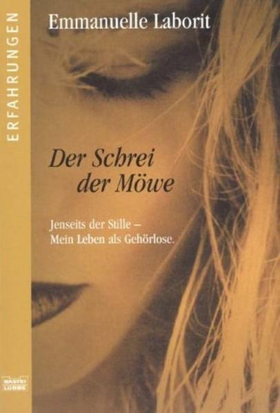 Der Schrei der Möwe Emmanuelle Laborit. Aus dem Franz. von Achim Bourmer - Laborit, Emmanuelle