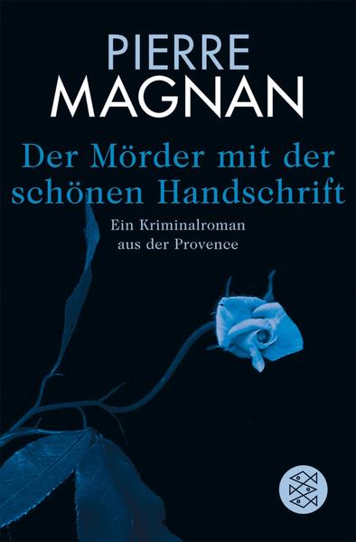 Der Mörder mit der schönen Handschrift: Ein Kriminalroman aus der Provence. Deutsche Erstausgabe Ein Kriminalroman aus der Provence - Magnan, Pierre und Jörn Albrecht