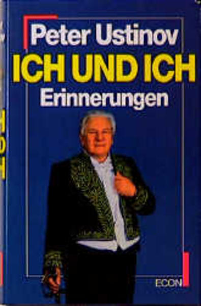 Ich und ich Erinnerungen eines Weltbürgers - Peter Ustinov, Peter