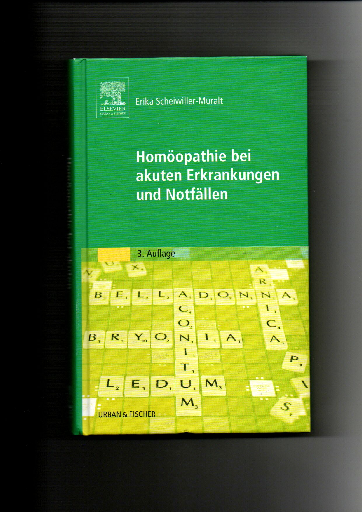 Erika Scheiwiller-Muralt, Homöopathie bei akuten Erkrankungen und Notfällen - Scheiwiller-Muralt, Erika