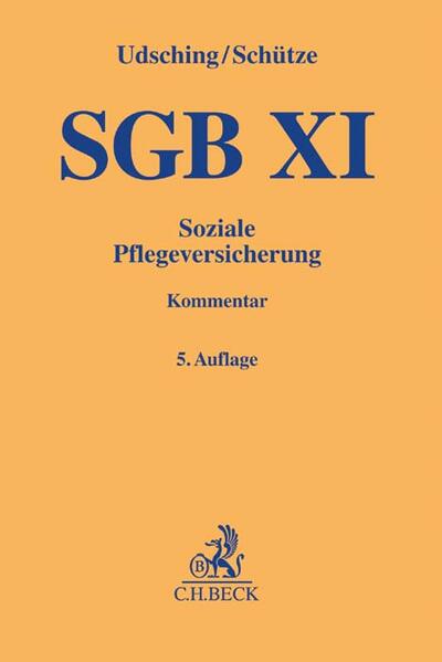 SGB XI: Soziale Pflegeversicherung (Gelbe Erläuterungsbücher) - Udsching, Peter, Bernd Schütze Peter Axer u. a.