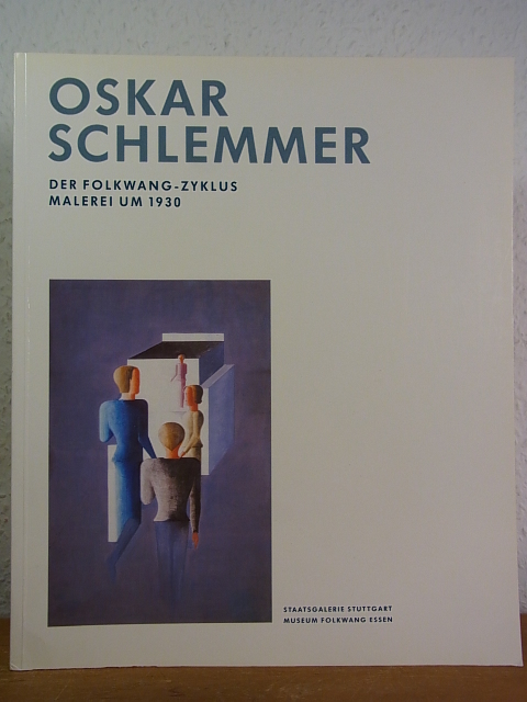 Oskar Schlemmer. Der Folkwang-Zyklus. Malerei um 1930. Band 1. Ausstellung in der Staatsgalerie, Stuttgart, 11. September bis 14. November 1993, und im Museum Folkwang, Essen, 13. Dezember 1993 bis 14. Februar 1994 - Maur, Karin von