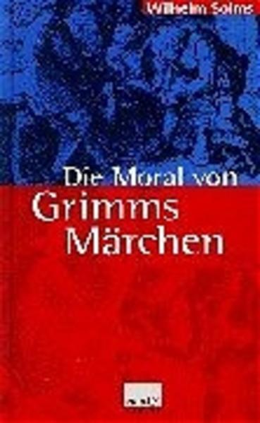 Die Moral von Grimms Märchen - Solms, Wilhelm