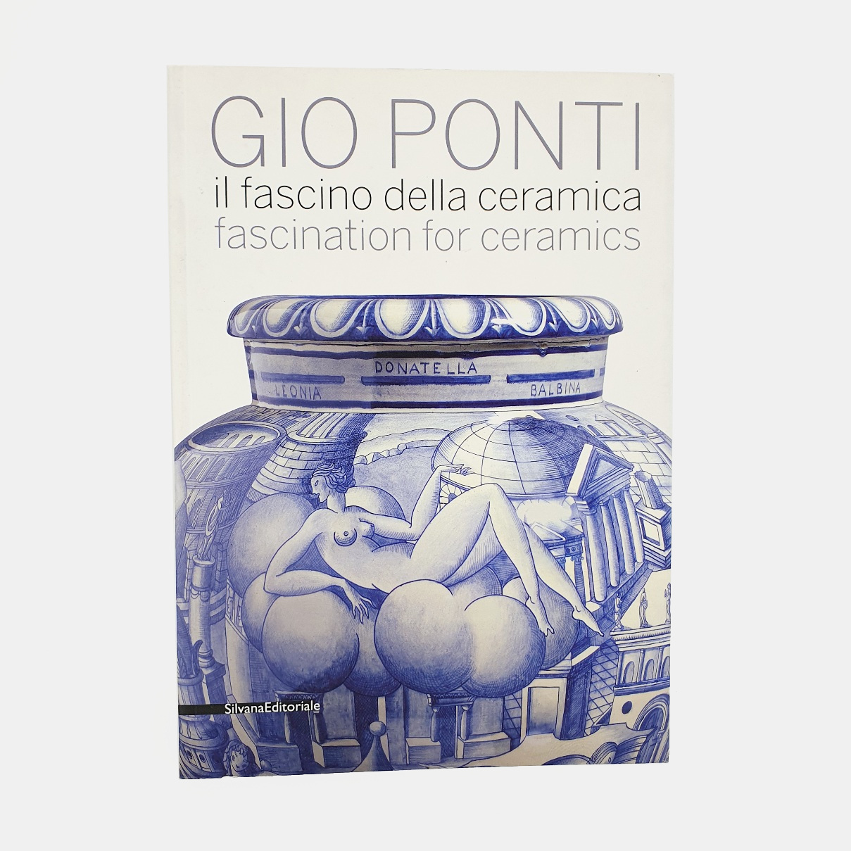 Gio Ponti. Il fascino della ceramica. Fascination for ceramics - Gio Ponti. Edited by Dario Matteoni.