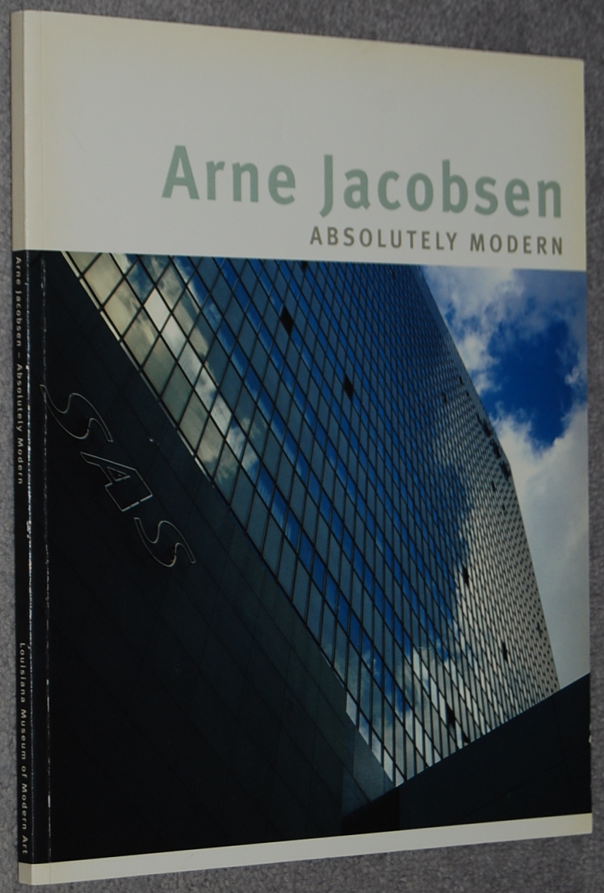 Arne Jacobsen : absolutely modern - edited by Michael Juul Holm, Kjeld Kjeldsen and Tine Vindfeld