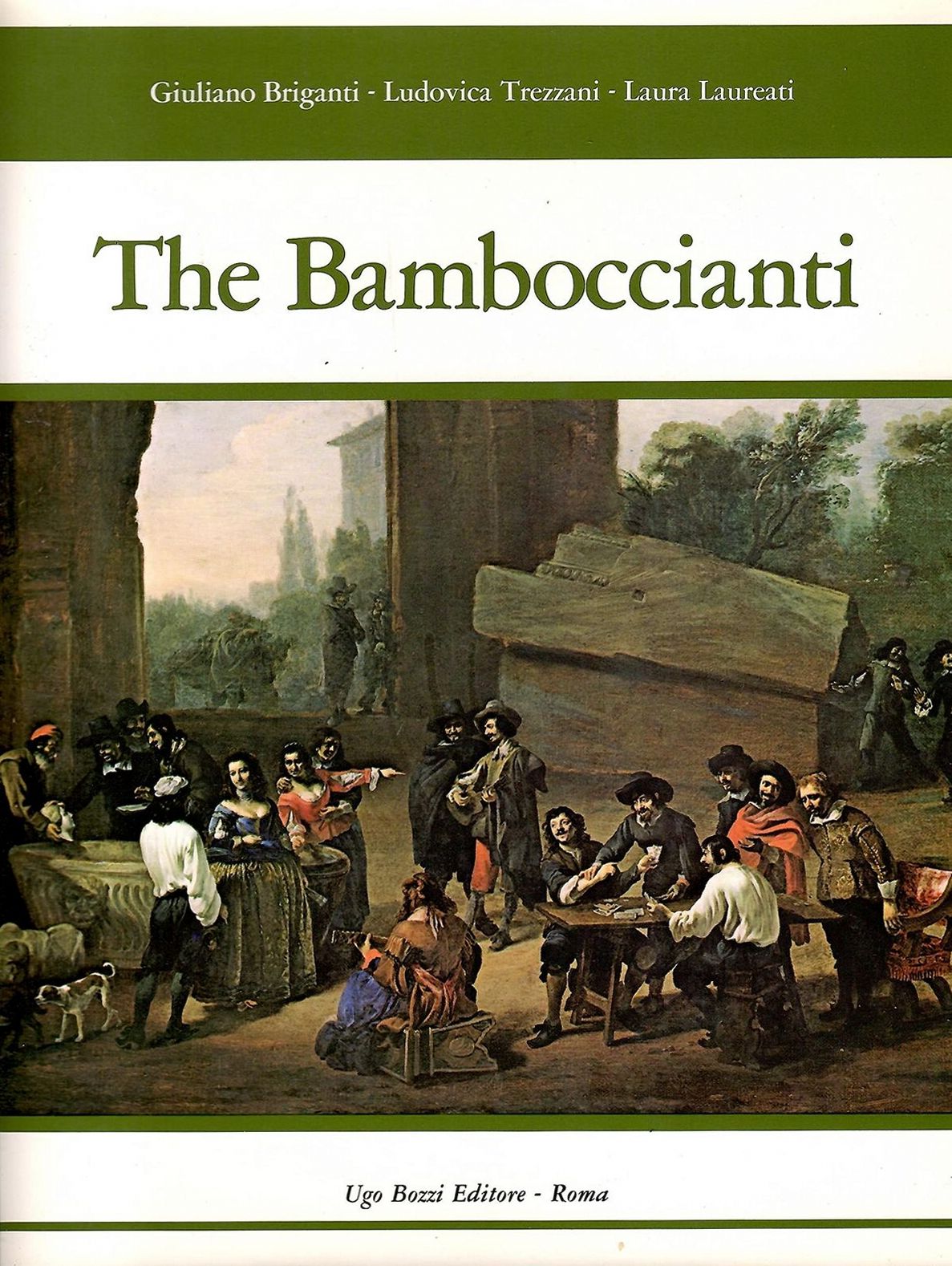 The Bamboccianti. The Painters of Everyday Life in Seventeenth Century Rome (English Text) - Briganti, Giuliano - Trezzani, Ludovica - Laureati, Laura