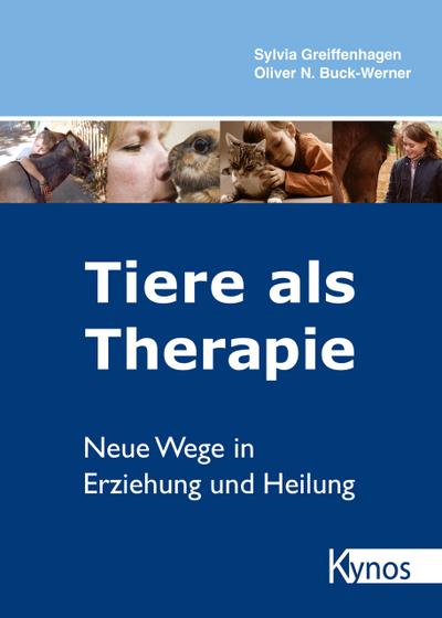 Tiere als Therapie : Neue Wege in Erziehung und Heilung - Sylvia Greiffenhagen