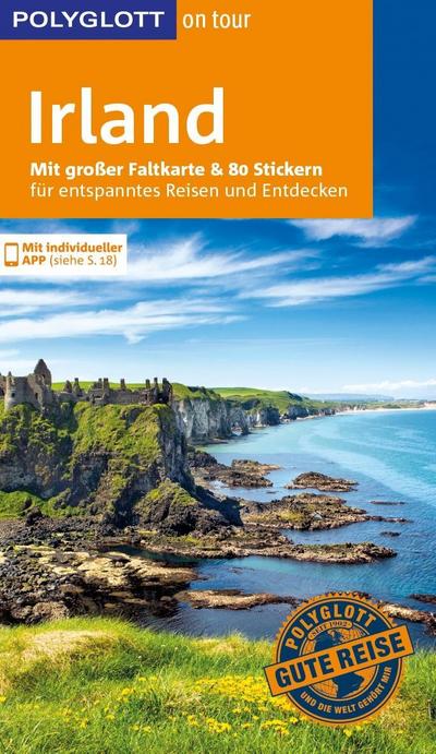 POLYGLOTT on tour Reiseführer Irland: Mit großer Faltkarte und 80 Stickern : Mit großer Faltkarte, 80 Stickern und individueller App - Christian Nowak, Bernd Müller, Rasso Knoller