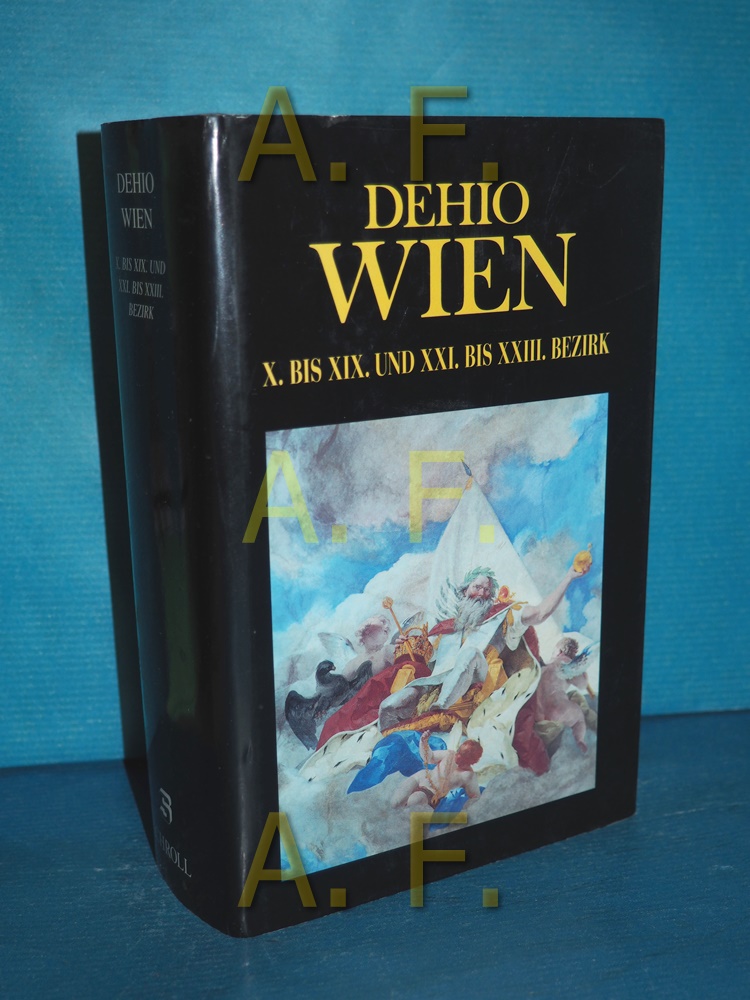 Die Kunstdenkmäler Österreichs Wien. X. bis XIX. und XXI. bis XIII. Bezirk (Dehio - Handbuch Die Kunstdenkmäler Österreichs) - Dehio, Georg, Wolfgang Czerny und Geza Kastel Ingrid. Hajos