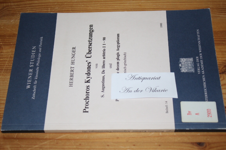 Prochoros Kydones' Übersetzungen von S. Augustinus, De libero arbitrio I 1 - 90 und Ps.-Augustinus, De decem plagis Aegyptiorum (lateinisch-griechisch). (= Wiener Studien / Beiheft 14). - Aurelius Augustinus / Hunger, Herbert (Hg.)