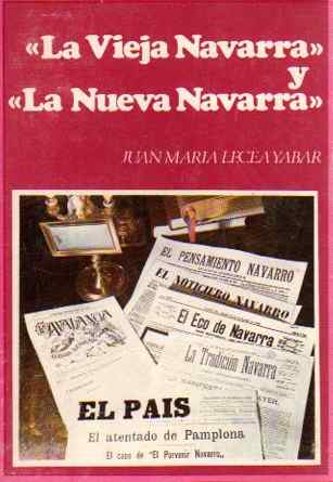 La Vieja Navarra y la Nueva Navarra . - Lecea Yabar, Juan María