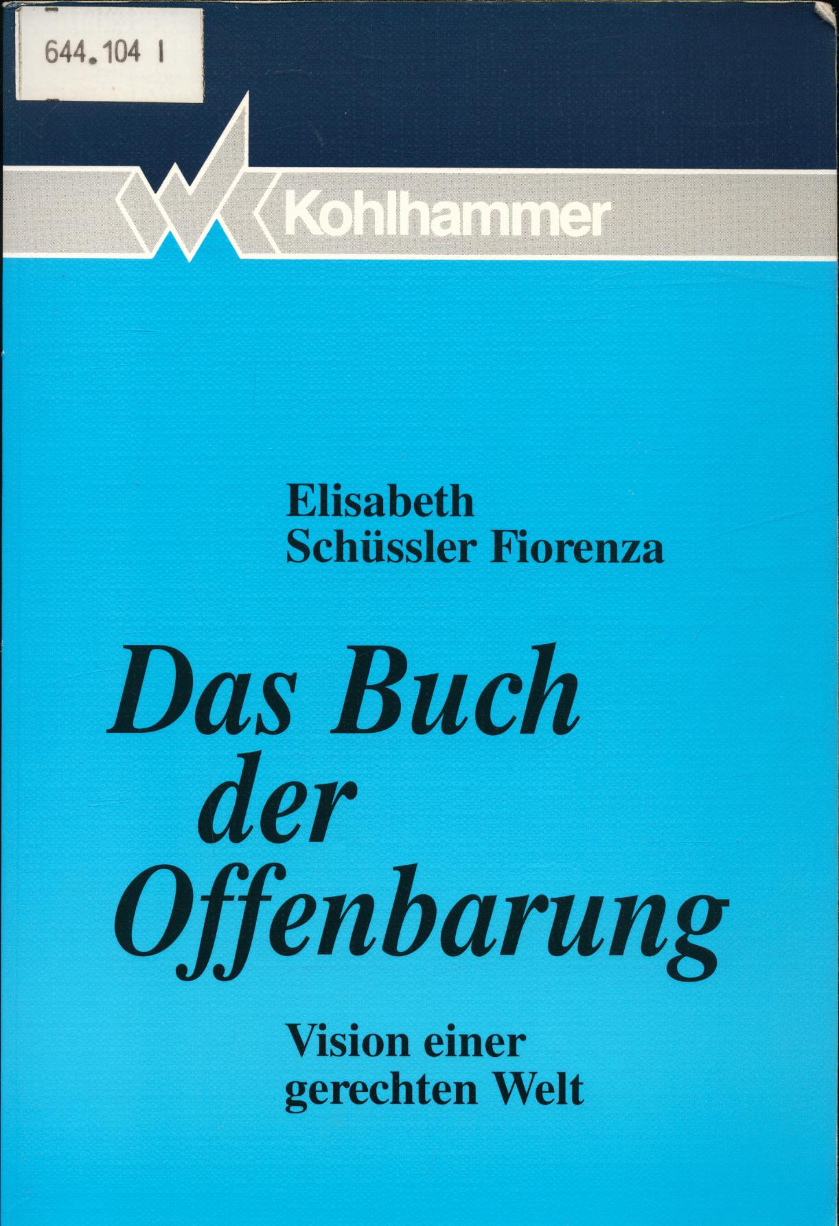 Das Buch der Offenbarung - Schüssler Fiorenza, Elisabeth und Melanie Graffam-Minkus