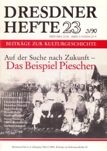 Auf der Suche nach Zukunft - Das Beispiel Pieschen. Beiträge zur Kulturgeschichte;Dresdner Hefte, Heft 23, 8. Jahrgang, 3/90 - Rat des Bezirkes Dresden, Abt. Kultur (Hrsg.)