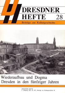 Wiederaufbau und Dogma. Dresden in den fünfziger Jahren. Beiträge zur Kulturgeschichte;Dresdner Hefte, Heft 28, 9. Jahrgang, 4/91 - Kulturakademie Dresden. (Hrsg.)