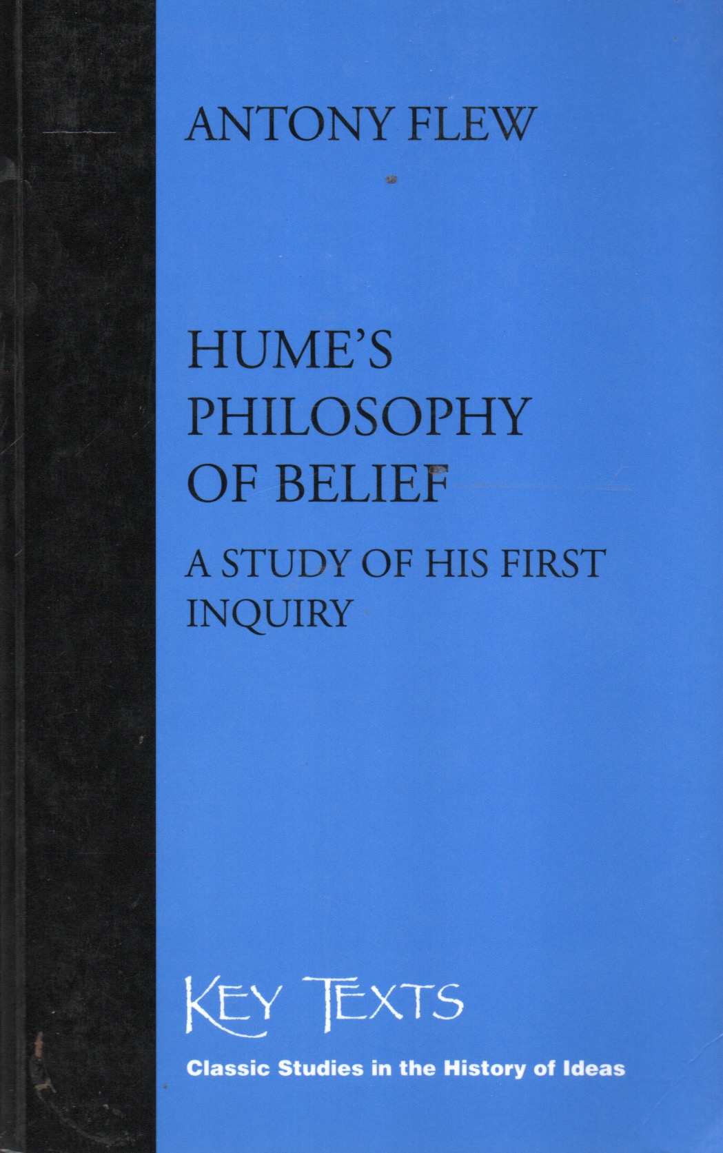 Hume's Philosophy of Belief_A Study of His First Inquiry - Flew, Antony