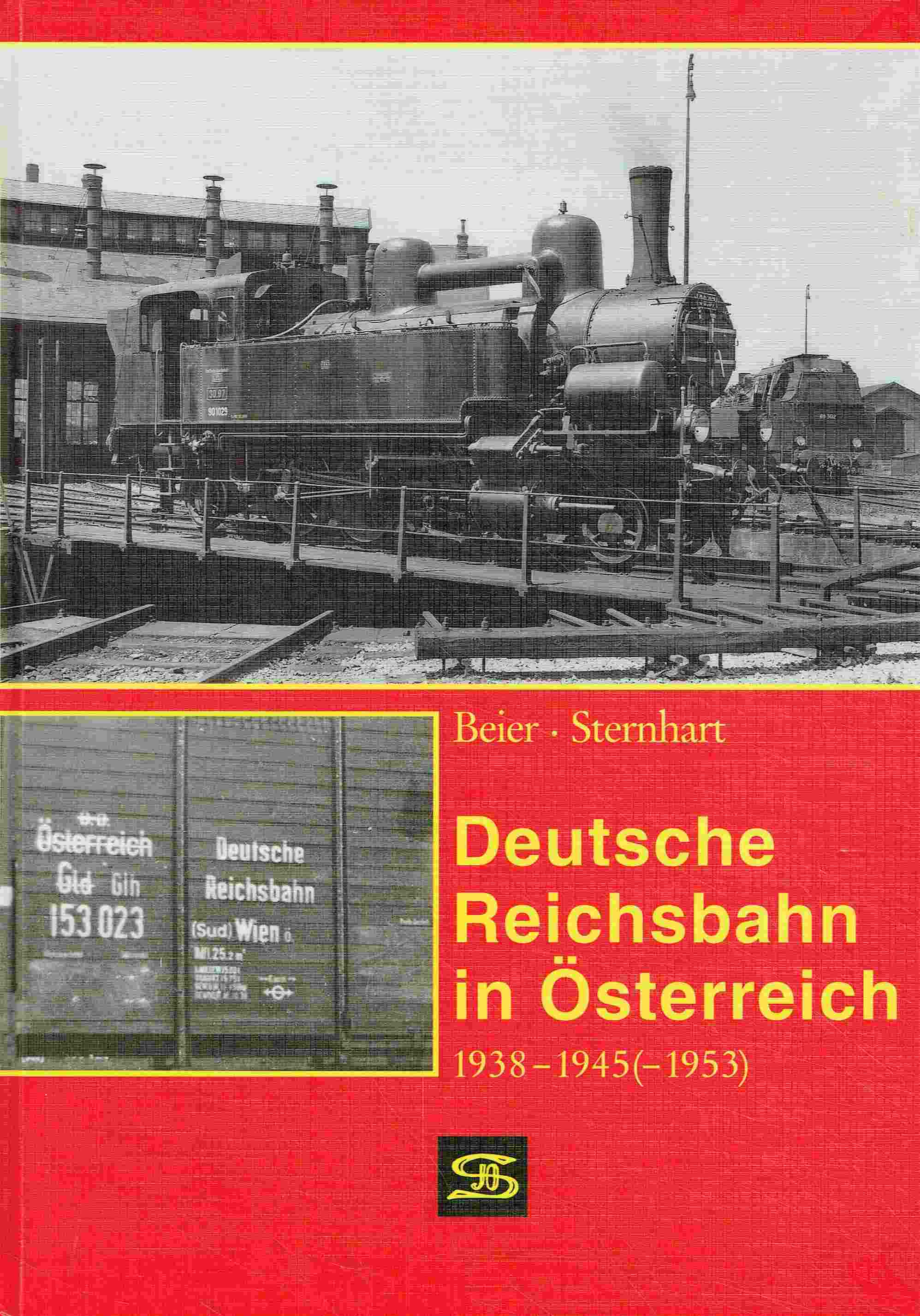 Deutsche Reichsbahn in Österreich 1938-1945 (-1953). - Beier, Roland; Sternhart, Hans