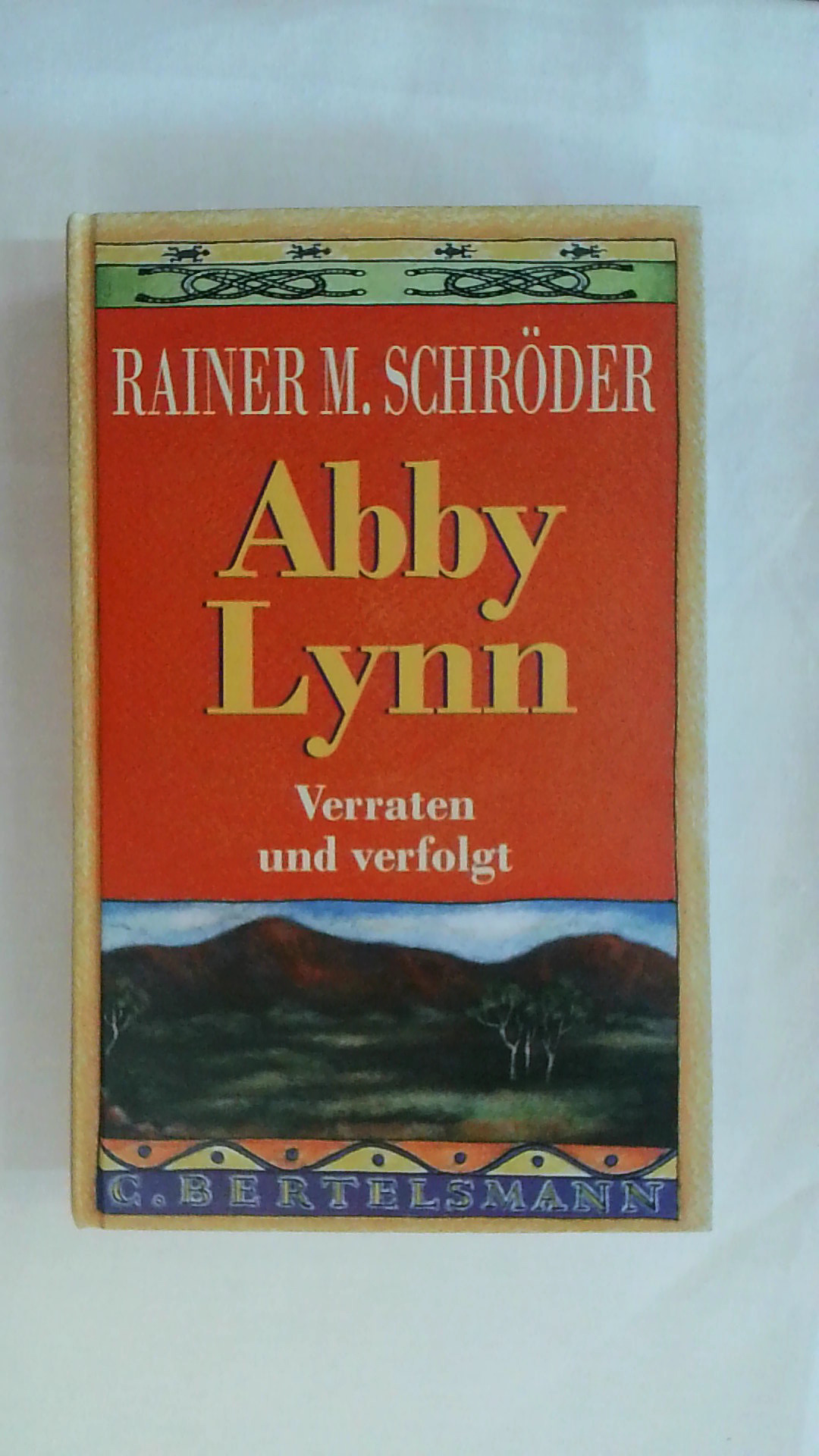 ABBY LYNN - VERRATEN UND VERFOLGT: AB 12 JAHRE. - Schröder, Rainer M.