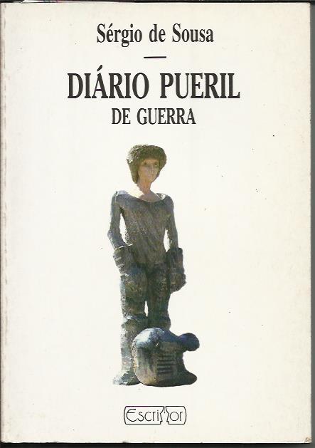 Diário pueril de guerra - SOUSA, Ségio de