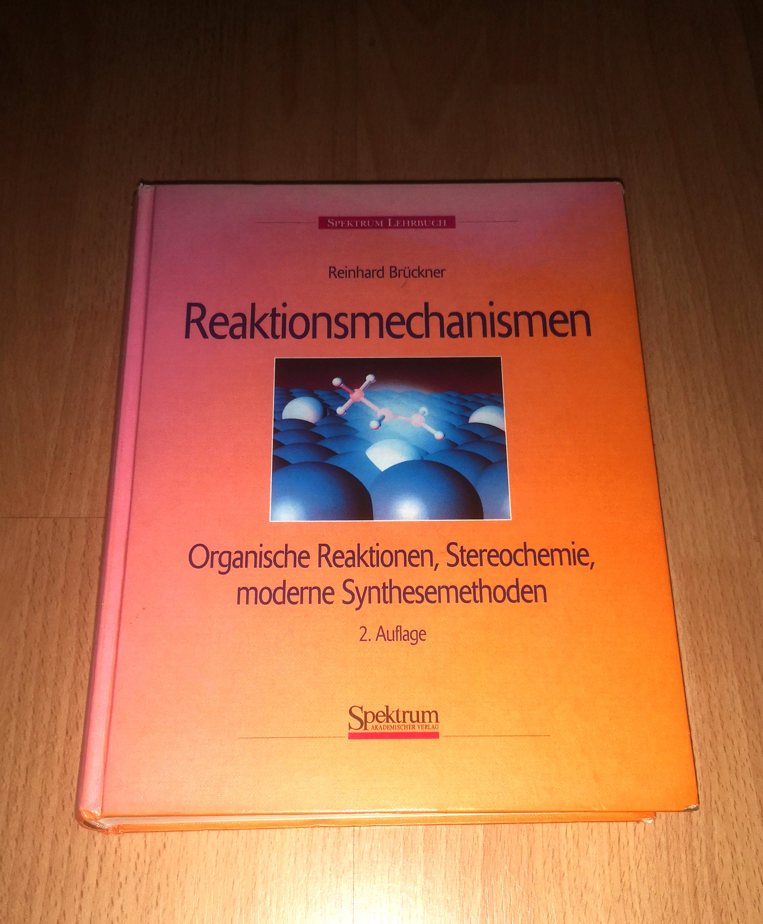 Reinhard Brückner, Reaktionsmechanismen - Organische Reaktionen, Stereochemie, moderne Synthesemethoden. - Brückner, Reinhard