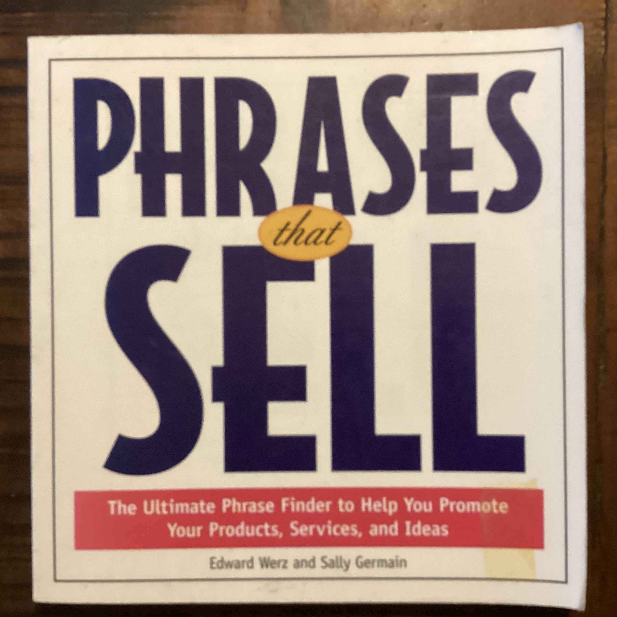Phrases That Sell: The Ultimate Phrase Finder to Help You Promote Your Products, Services, and Ideas (BUSINESS BOOKS) - Werz, Edward W.; Germain, Sally