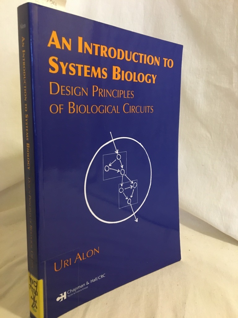 An Introduction to Systems Biology: Design Principles of Biological Circuits. (= CRC Mathematical and Computational Biology Series). - Alon, Uri
